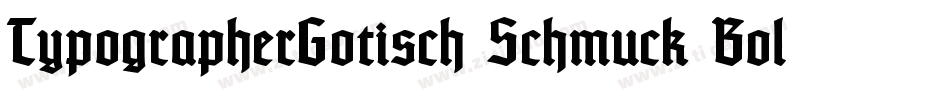 TypographerGotisch Schmuck Bold字体转换